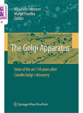 海外直订The Golgi Apparatus: State of the Art 110 Years After Camillo Golgi's Discovery 高尔基器械：卡米洛·高尔基发