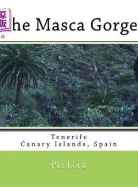 海外直订The Masca Gorge: Tenerife Canary Islands Spain 马斯卡峡谷：西班牙特内里费加那利群岛