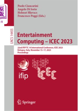 海外直订Entertainment Computing - Icec 2023: 22nd Ifip Tc 14 International Conference, I Entertainm