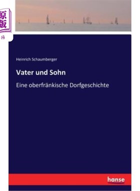 海外直订德语 Vater und Sohn: Eine oberfr?nkische Dorfgeschichte 父子堂nkische Dorfgeschichte