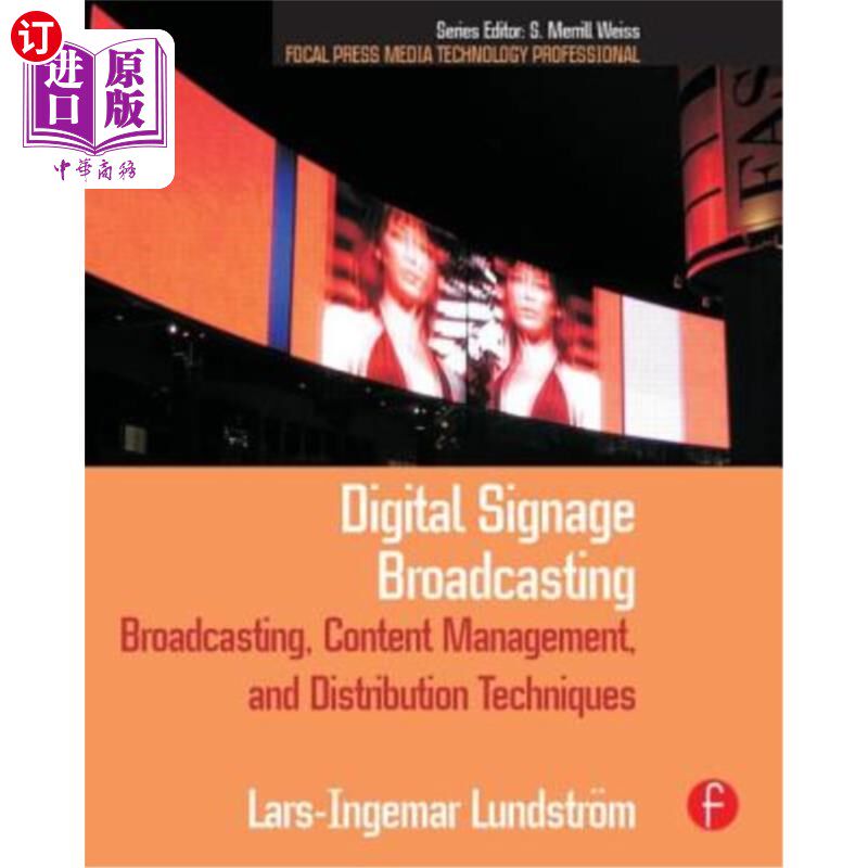 海外直订Digital Signage Broadcasting: Broadcasting, Content Management, and Distribution 数字看板广播：广播、内容管
