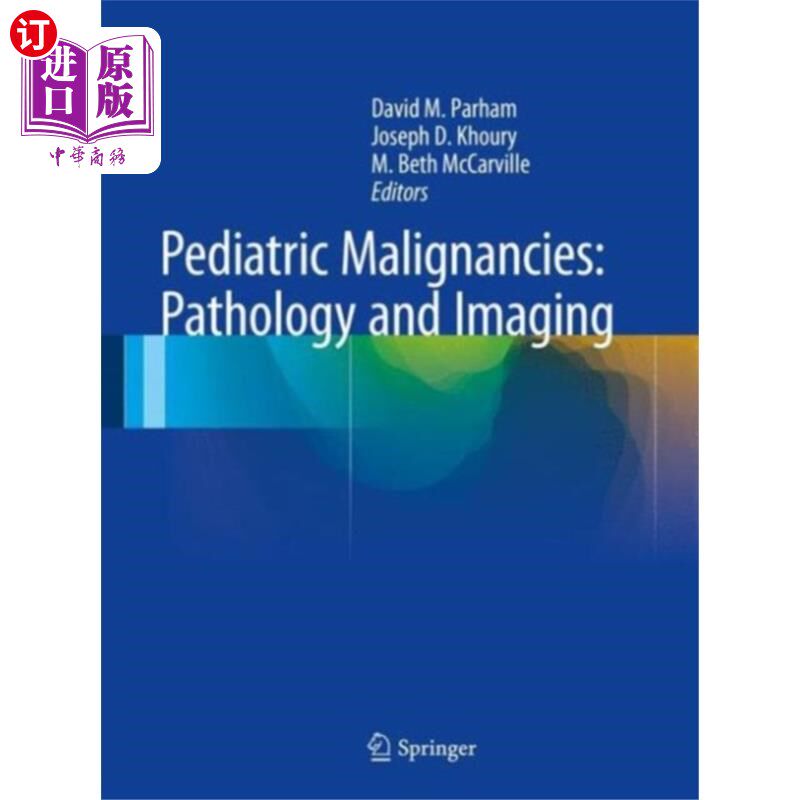 海外直订医药图书Pediatric Malignancies: Pathology and Imaging 小儿恶性肿瘤:病理学与影像学