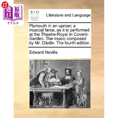 海外直订Plymouth in an Uproar; A Musical Farce, as It Is Performed at the Theatre-Royal  普利茅斯一片哗然;在考文特