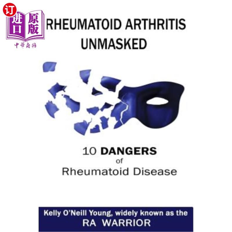 海外直订医药图书Rheumatoid Arthritis Unmasked: 10 Dangers of Rheumatoid Disease 类风湿性关节炎：类风湿性疾病的十大