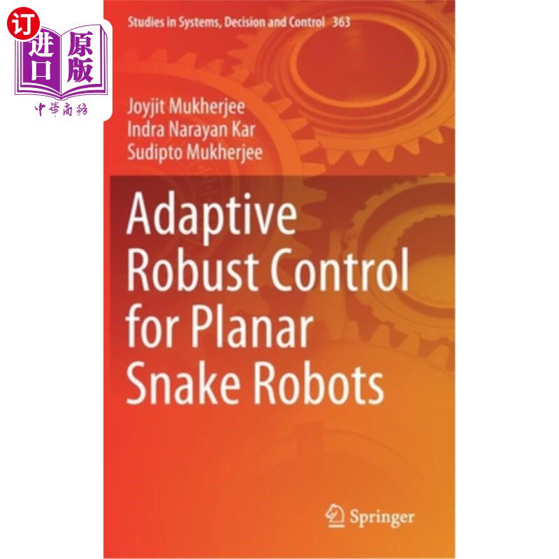 海外直订Adaptive Robust Control for Planar Snake Robots 平面蛇形机器人的自适应鲁棒控制