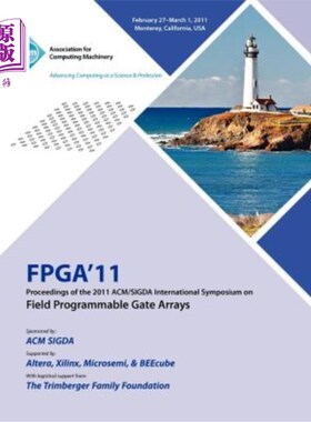 海外直订FPGA 2011 Proceedings of 2011 ACM/SIGDA International Symposium on Field Program FPGA 2011年