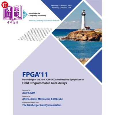 海外直订FPGA 2011 Proceedings of 2011 ACM/SIGDA International Symposium on Field Program FPGA 2011年
