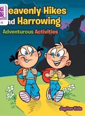 海外直订Heavenly Hikes and Harrowing Adventurous Activities 远足和艰苦的冒险活动