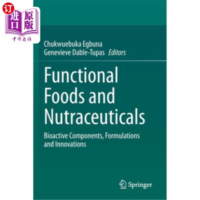 海外直订Functional Foods and Nutraceuticals: Bioactive Components, Formulations and Inno 功能食品和营养药品:生物活性成