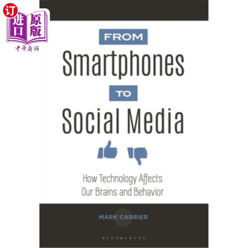 海外直订From Smartphones to Social Media: How Technology Affects Our Brains and Behavior 从智能手机到社交媒体：科技