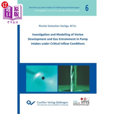 海外直订Investigation and Modelling of Vortex Development and Gas Entrainment in Pump In 临界进水条件下水泵进水口旋