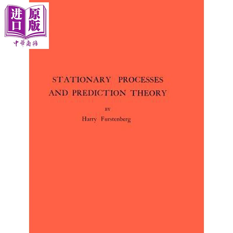预售 平稳过程和预测理论。 AM-44 ，第44卷 Stationary Processes and Prediction Theory 英文原版 Harry Furstenberg【中商原版