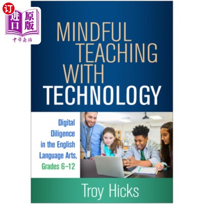 海外直订Mindful Teaching with Technology: Digital Diligence in the English Language Arts 正念教学与技术:6-12年级英
