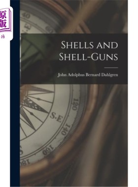 海外直订Shells and Shell-Guns 炮弹和炮弹炮