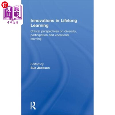 海外直订Innovations in Lifelong Learning: Critical Perspectives on Diversity, Participat 终身学习的创新:多样性、参