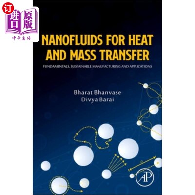 海外直订Nanofluids for Heat and Mass Transfer: Fundamentals, Sustainable Manufacturing a 用于传热和传质的纳米流体: