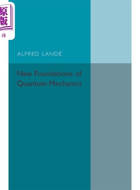 阿尔弗雷德朗德 量子力学的新基础 New Foundations of Quantum Mechanics 英文原版 Alfred Lande 物理学【中商原版】