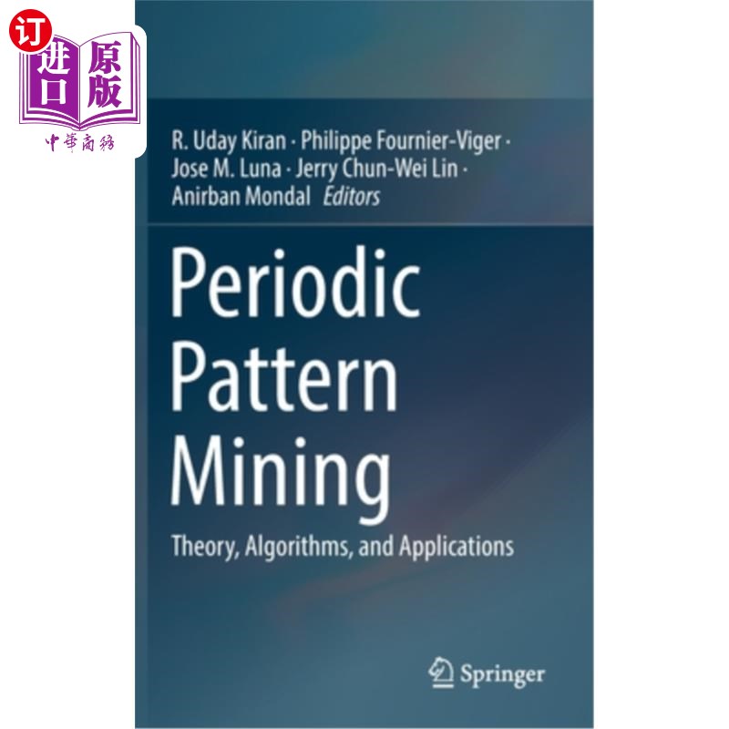 海外直订Periodic Pattern Mining: Theory, Algorithms, and Applications 周期模式挖掘:理论、算法和应用