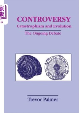 海外直订Controversy Catastrophism and Evolution: The Ongoing Debate 争论灾难与进化：正在进行的争论