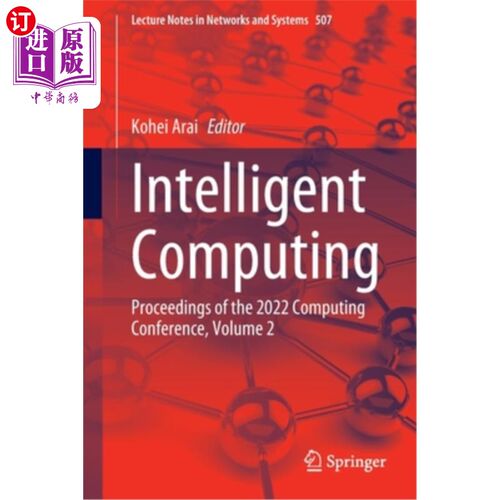 海外直订Intelligent Computing: Proceedings of the 2022 Computing Conference, Volume 2 智能计算:2022年计算会议论文集，