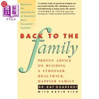 海外直订Back to the Family: Proven Advise on Building Stronger, Healthier, Happier Famil 回到家庭：关于建立一个更强