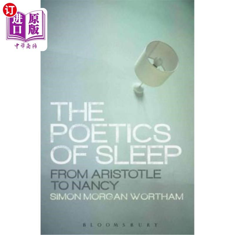 海外直订The Poetics of Sleep: From Aristotle to Nancy 睡眠的诗学：从亚里士多德到南希