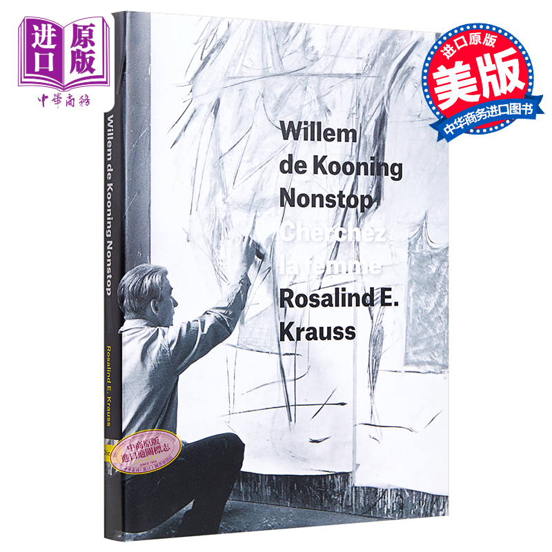 现货马不停蹄的威廉·德·库宁进口艺术 Willem de Kooning Nonstop现代艺术 Rosalind E. Krauss【中商原版】