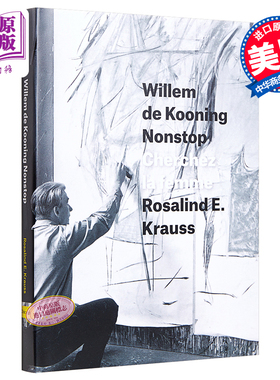 马不停蹄的威廉·德·库宁 进口艺术 Willem de Kooning Nonstop 现代艺术 Rosalind E. Krauss【中商原版】