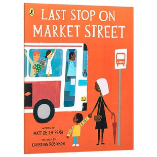 市场街的终点站 英文原版绘本Last Stop on Market Street 凯迪克银奖纽伯瑞儿童文学奖金奖 双料大奖绘本 儿童书籍畅销故事?
