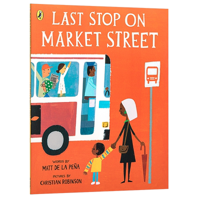 市场街的终点站 英文原版绘本Last Stop on Market Street 凯迪克银奖纽伯瑞儿童文学奖金奖 双料大奖绘本 儿童书籍畅销故事?