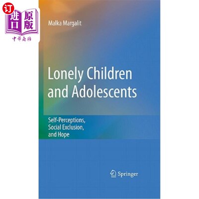 海外直订医药图书Lonely Children and Adolescents: Self-Perceptions, Social Exclusion, and Hope 孤独的儿童和青少年:自