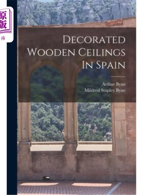 海外直订Decorated Wooden Ceilings In Spain 西班牙的装饰木天花板