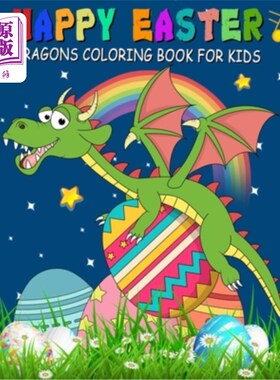 海外直订Happy Easter Dragons Coloring Book for Kids: A Collection of Fun, Easy, and Simp 快乐复活节龙涂色书的孩子: