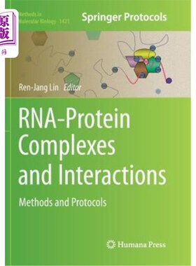 海外直订Rna-Protein Complexes and Interactions: Methods and Protocols RNA-蛋白质复合物和相互作用：方法和方案