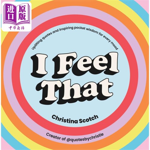 现货 我觉得 振奋人心名言的口袋智慧 毕业送礼 I Feel That 英文原版 Christina Scotch 励志【中商原版】