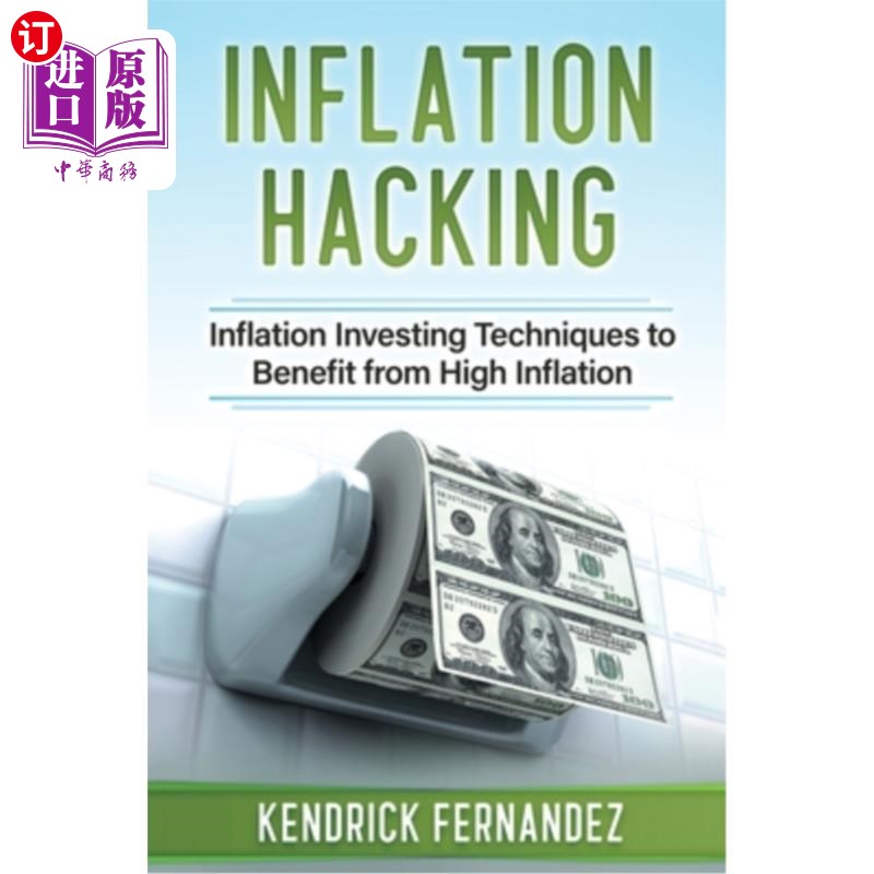 海外直订Inflation Hacking: Inflating Investing Techniques to Benefit from High Inflation通货膨胀黑客：利用通货膨胀投