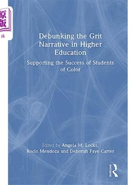 海外直订Debunking the Grit Narrative in Higher Education 揭穿高等教育中的勇气叙事