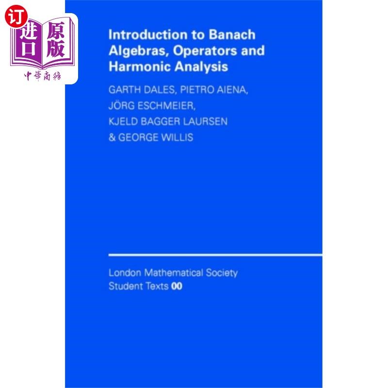 海外直订Introduction to Banach Algebras, Operators, and Harmonic Analysis Banach代数、算子和调和分析简介