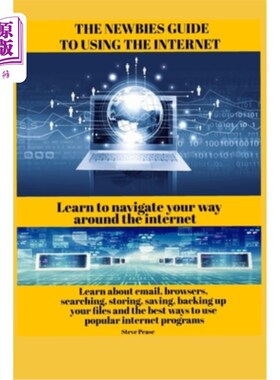 海外直订The newbies guide to using the internet: Learn to navigate your way around the i 新手使用互联网指南:学会在
