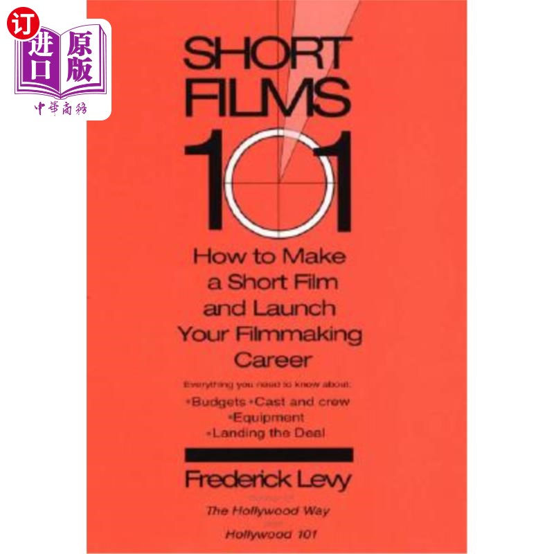 海外直订Short Films 101: How to Make a Short for Under $50k-And Launch Your Filmmaking C 短片101:如何制作一个低于5