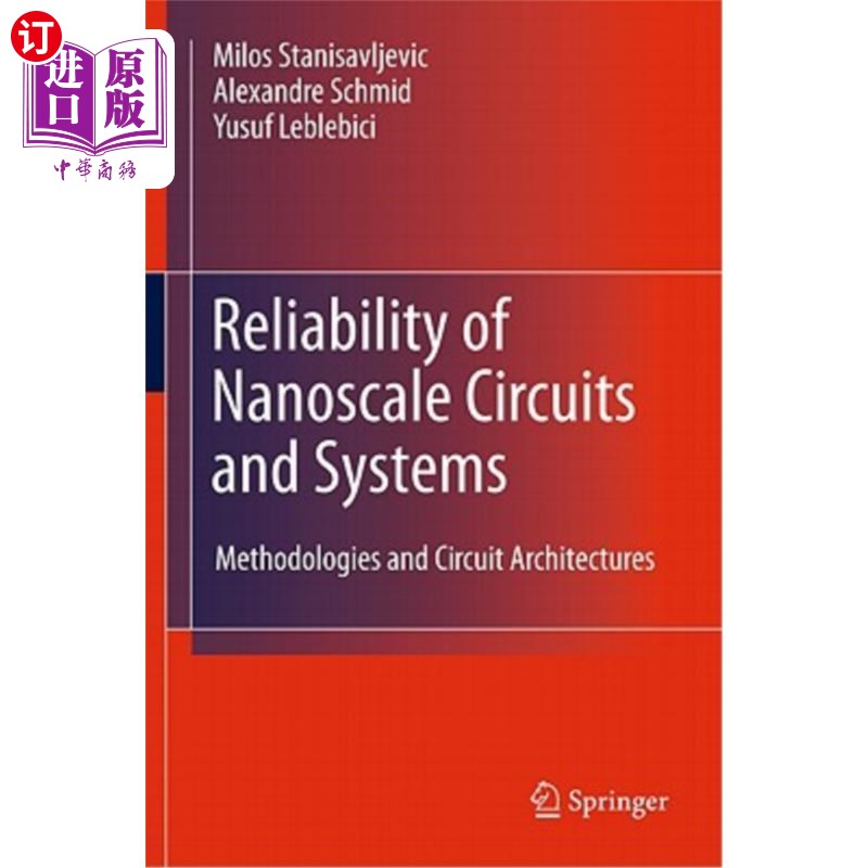 海外直订Reliability of Nanoscale Circuits and Systems: Methodologies and Circuit Archite 纳米级电路和系统的可靠性：