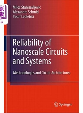 海外直订Reliability of Nanoscale Circuits and Systems: Methodologies and Circuit Archite 纳米级电路和系统的可靠性：