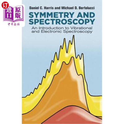 海外直订Symmetry and Spectroscopy: An Introduction to Vibrational and Electronic Spectro 对称与光谱学：振动与电子光