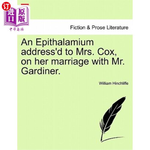 海外直订An Epithalamium Address'd to Mrs. Cox, on Her Marriage with Mr. Gardiner. 考克斯太太和嘉丁纳先生结婚时的致