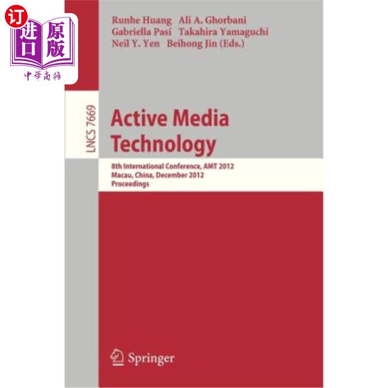 海外直订Active Media Technology: 8th International Conference, Amt 2012, Macau, China, D 主动媒体技术:第8届国际会议