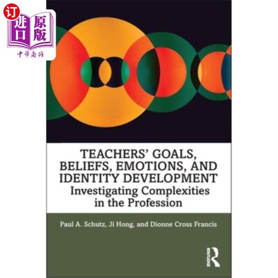海外直订Teachers' Goals, Beliefs, Emotions, and Identity Development: Investigating Comp 教师的目标、信念、情感和身