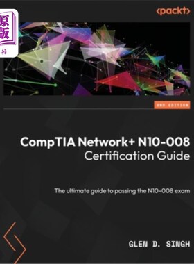 海外直订CompTIA Network] N10-008 Certification Guide - Second Edition: The ultimate guid CompTIA Ne