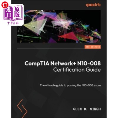 海外直订CompTIA Network] N10-008 Certification Guide - Second Edition: The ultimate guid CompTIA Ne