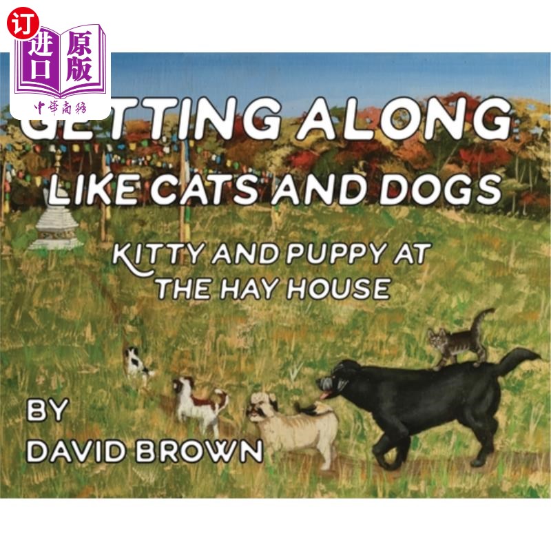 海外直订Getting Along Like Cats And Dogs: Kitty And Puppy At The Hay House 像猫和狗一样相处:小猫和小狗在干草屋
