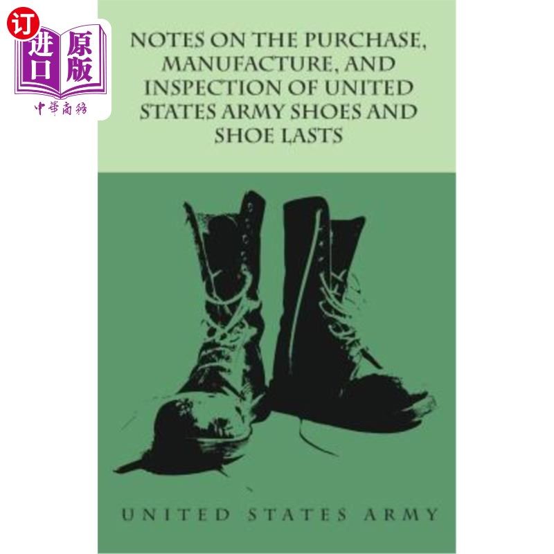 海外直订Notes on the Purchase, Manufacture, and Inspection of United States Army Shoes a 美国军用鞋和鞋楦的采购、制